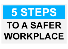 5 Steps to a Safer Workplace